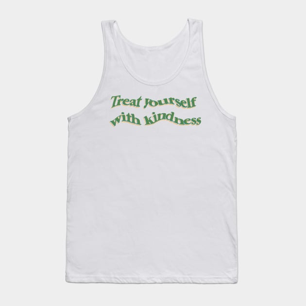 treat yourself with kindness Tank Top by Marianaechev